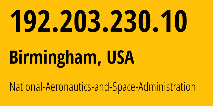 IP address 192.203.230.10 (Birmingham, Alabama, USA) get location, coordinates on map, ISP provider AS21556 National-Aeronautics-and-Space-Administration // who is provider of ip address 192.203.230.10, whose IP address