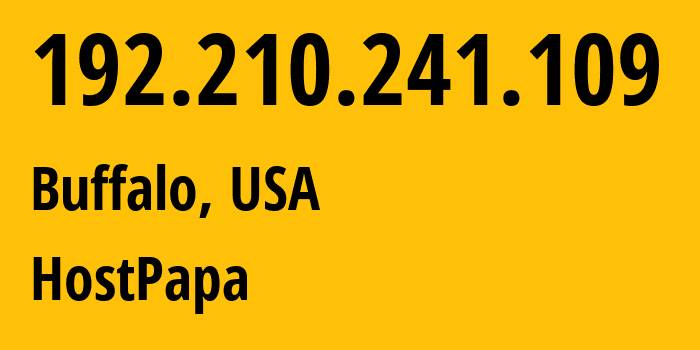 IP address 192.210.241.109 (Buffalo, New York, USA) get location, coordinates on map, ISP provider AS36352 HostPapa // who is provider of ip address 192.210.241.109, whose IP address