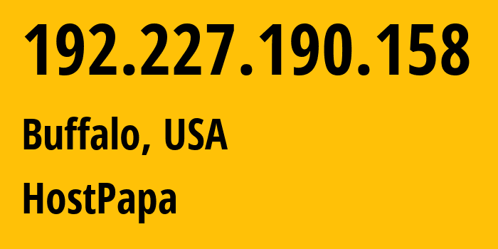 IP address 192.227.190.158 (Buffalo, New York, USA) get location, coordinates on map, ISP provider AS36352 HostPapa // who is provider of ip address 192.227.190.158, whose IP address