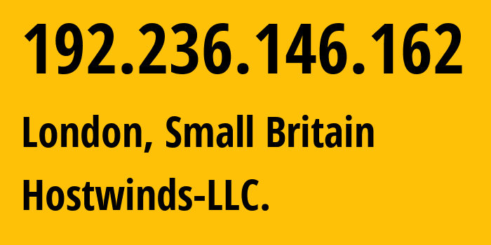 IP-адрес 192.236.146.162 (Лондон, Англия, Мелкобритания) определить местоположение, координаты на карте, ISP провайдер AS54290 Hostwinds-LLC. // кто провайдер айпи-адреса 192.236.146.162