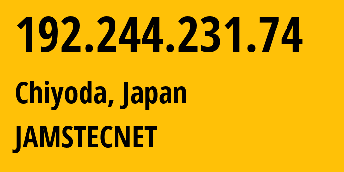 IP-адрес 192.244.231.74 (Осака, Осака, Япония) определить местоположение, координаты на карте, ISP провайдер AS2907 JAMSTECNET // кто провайдер айпи-адреса 192.244.231.74