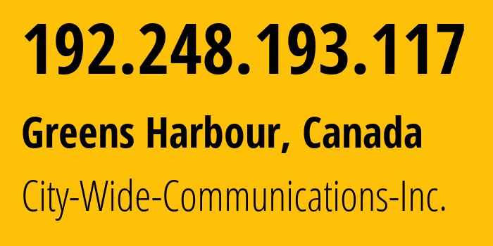 IP address 192.248.193.117 (Greens Harbour, Newfoundland and Labrador, Canada) get location, coordinates on map, ISP provider AS53913 City-Wide-Communications-Inc. // who is provider of ip address 192.248.193.117, whose IP address