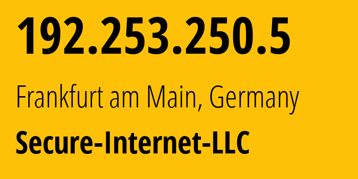 IP address 192.253.250.5 (Frankfurt am Main, Hesse, Germany) get location, coordinates on map, ISP provider AS9009 Secure-Internet-LLC // who is provider of ip address 192.253.250.5, whose IP address