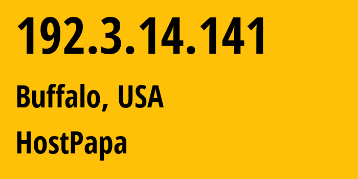 IP address 192.3.14.141 (Buffalo, New York, USA) get location, coordinates on map, ISP provider AS36352 HostPapa // who is provider of ip address 192.3.14.141, whose IP address