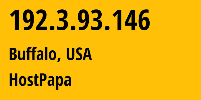 IP address 192.3.93.146 (Buffalo, New York, USA) get location, coordinates on map, ISP provider AS36352 HostPapa // who is provider of ip address 192.3.93.146, whose IP address