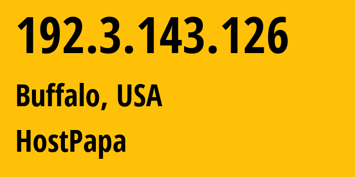 IP address 192.3.143.126 (Buffalo, New York, USA) get location, coordinates on map, ISP provider AS36352 HostPapa // who is provider of ip address 192.3.143.126, whose IP address