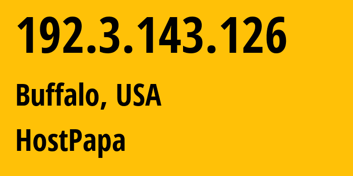 IP-адрес 192.3.143.126 (Буффало, Нью-Йорк, США) определить местоположение, координаты на карте, ISP провайдер AS36352 HostPapa // кто провайдер айпи-адреса 192.3.143.126