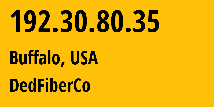 IP address 192.30.80.35 (Buffalo, New York, USA) get location, coordinates on map, ISP provider AS16628 DedFiberCo // who is provider of ip address 192.30.80.35, whose IP address