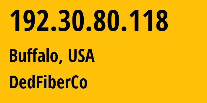 IP-адрес 192.30.80.118 (Буффало, Нью-Йорк, США) определить местоположение, координаты на карте, ISP провайдер AS16628 DedFiberCo // кто провайдер айпи-адреса 192.30.80.118