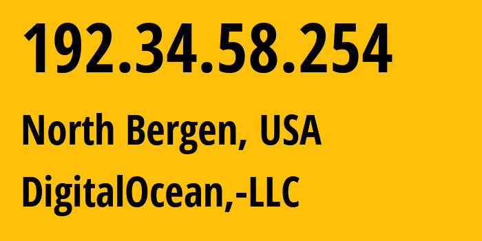 IP-адрес 192.34.58.254 (North Bergen, Нью-Джерси, США) определить местоположение, координаты на карте, ISP провайдер AS14061 DigitalOcean,-LLC // кто провайдер айпи-адреса 192.34.58.254