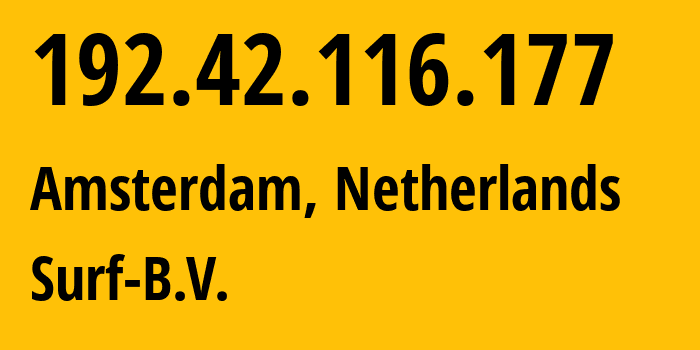 IP-адрес 192.42.116.177 (Амстердам, Северная Голландия, Нидерланды) определить местоположение, координаты на карте, ISP провайдер AS1101 Surf-B.V. // кто провайдер айпи-адреса 192.42.116.177