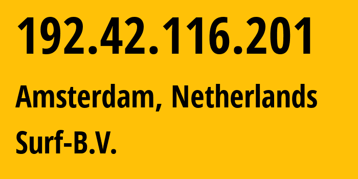 IP-адрес 192.42.116.201 (Амстердам, Северная Голландия, Нидерланды) определить местоположение, координаты на карте, ISP провайдер AS1101 Surf-B.V. // кто провайдер айпи-адреса 192.42.116.201