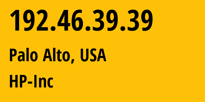 IP-адрес 192.46.39.39 (Пало Альто, Калифорния, США) определить местоположение, координаты на карте, ISP провайдер AS0 HP-Inc // кто провайдер айпи-адреса 192.46.39.39