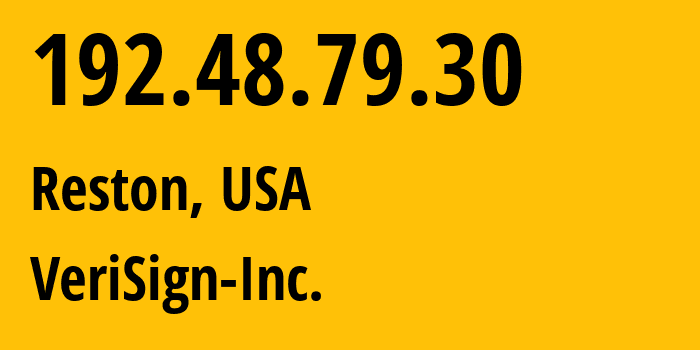 IP address 192.48.79.30 (Reston, Virginia, USA) get location, coordinates on map, ISP provider AS21313 VeriSign-Inc. // who is provider of ip address 192.48.79.30, whose IP address