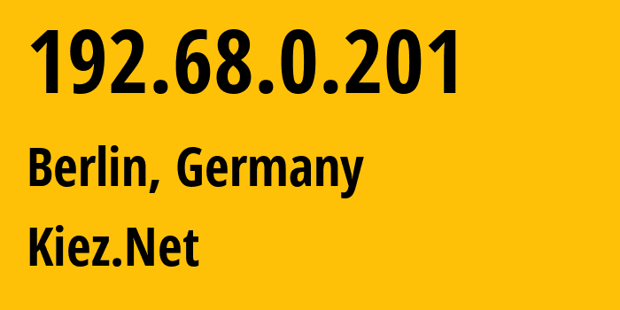 IP address 192.68.0.201 (Berlin, Land Berlin, Germany) get location, coordinates on map, ISP provider AS0 Kiez.Net // who is provider of ip address 192.68.0.201, whose IP address