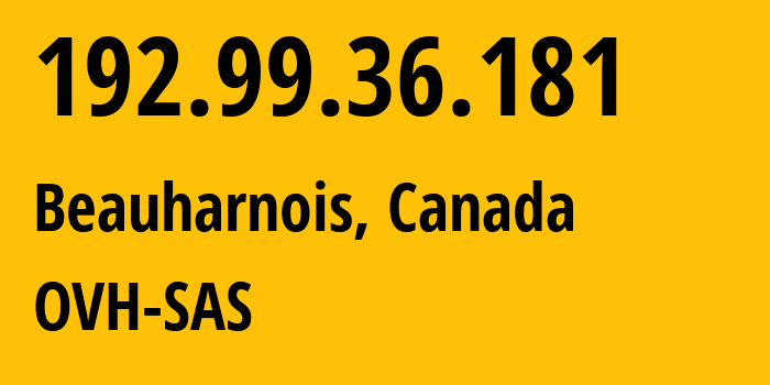 IP-адрес 192.99.36.181 (Боарнуа, Quebec, Канада) определить местоположение, координаты на карте, ISP провайдер AS16276 OVH-SAS // кто провайдер айпи-адреса 192.99.36.181