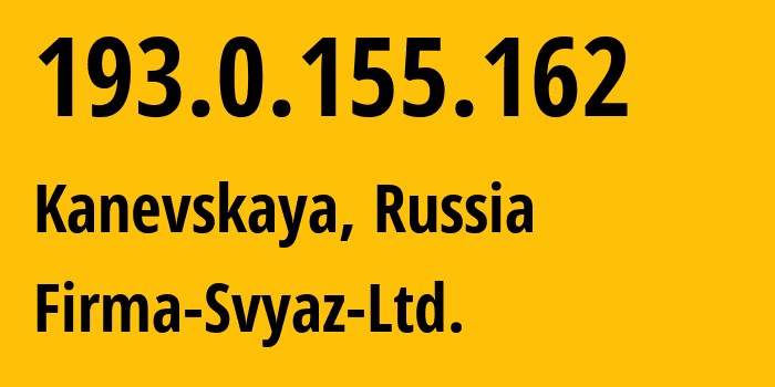 IP-адрес 193.0.155.162 (Каневская, Краснодарский край, Россия) определить местоположение, координаты на карте, ISP провайдер AS198758 Firma-Svyaz-Ltd. // кто провайдер айпи-адреса 193.0.155.162