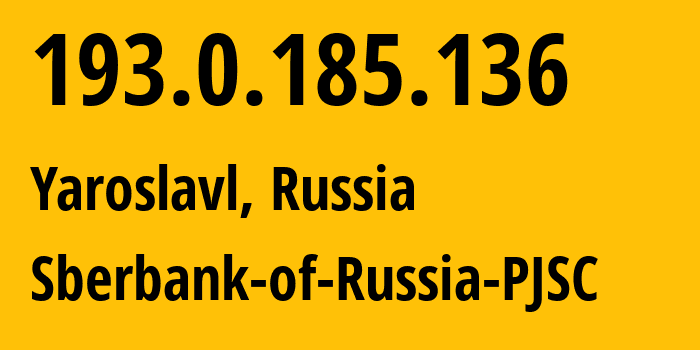 IP address 193.0.185.136 (Yaroslavl, Yaroslavl Oblast, Russia) get location, coordinates on map, ISP provider AS45000 Sberbank-of-Russia-PJSC // who is provider of ip address 193.0.185.136, whose IP address