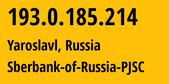 IP address 193.0.185.214 (Yaroslavl, Yaroslavl Oblast, Russia) get location, coordinates on map, ISP provider AS45000 Sberbank-of-Russia-PJSC // who is provider of ip address 193.0.185.214, whose IP address