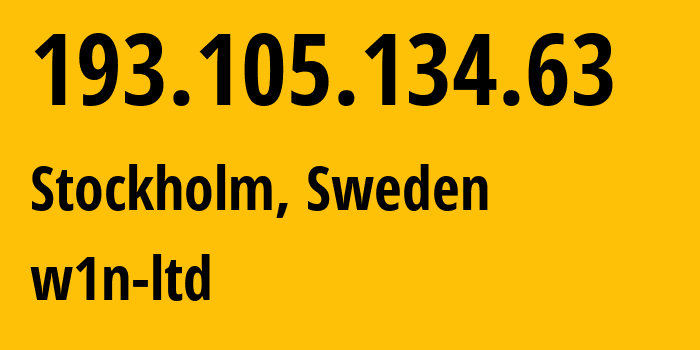 IP-адрес 193.105.134.63 (Стокгольм, Stockholm County, Швеция) определить местоположение, координаты на карте, ISP провайдер AS42237 w1n-ltd // кто провайдер айпи-адреса 193.105.134.63