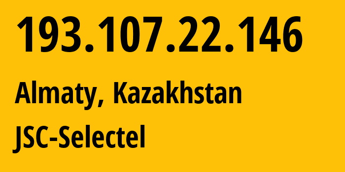 IP-адрес 193.107.22.146 (Алматы, Алматы, Казахстан) определить местоположение, координаты на карте, ISP провайдер AS49505 JSC-Selectel // кто провайдер айпи-адреса 193.107.22.146