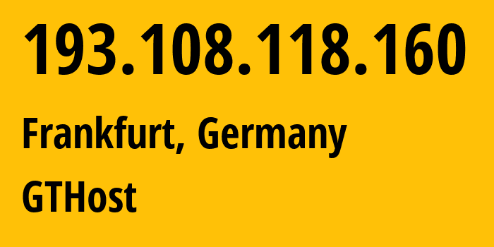 IP-адрес 193.108.118.160 (Франкфурт-на-Майне, Гессен, Германия) определить местоположение, координаты на карте, ISP провайдер AS63023 GTHost // кто провайдер айпи-адреса 193.108.118.160