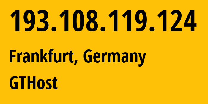 IP-адрес 193.108.119.124 (Франкфурт-на-Майне, Гессен, Германия) определить местоположение, координаты на карте, ISP провайдер AS63023 GTHost // кто провайдер айпи-адреса 193.108.119.124