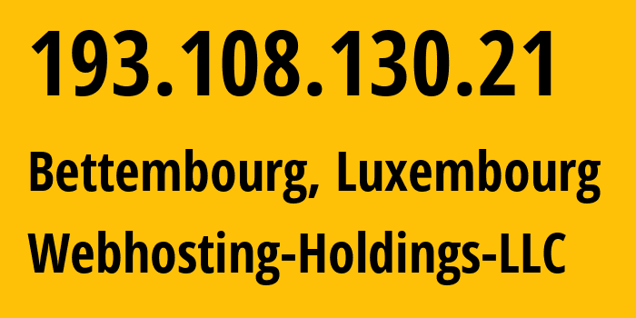 IP-адрес 193.108.130.21 (Беттамбур, Esch-sur-Alzette, Люксембург) определить местоположение, координаты на карте, ISP провайдер AS965 Webhosting-Holdings-LLC // кто провайдер айпи-адреса 193.108.130.21