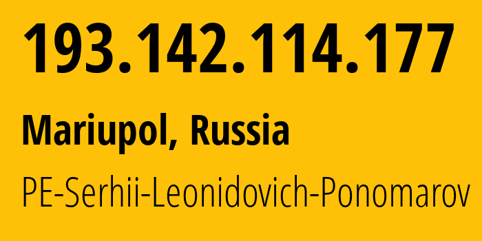 IP-адрес 193.142.114.177 (Мариуполь, Донецкая Народная Республика, Россия) определить местоположение, координаты на карте, ISP провайдер AS35273 PE-Serhii-Leonidovich-Ponomarov // кто провайдер айпи-адреса 193.142.114.177