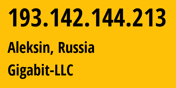 IP-адрес 193.142.144.213 (Алексин, Тульская Область, Россия) определить местоположение, координаты на карте, ISP провайдер AS197793 Gigabit-LLC // кто провайдер айпи-адреса 193.142.144.213