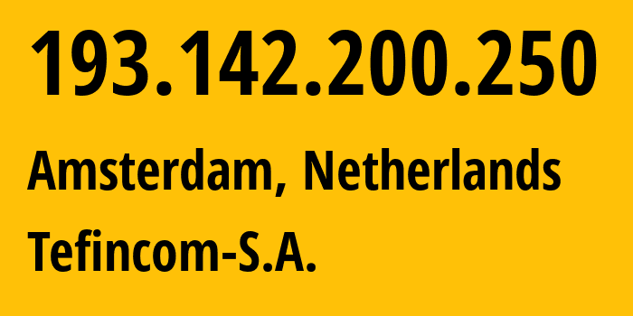 IP address 193.142.200.250 get location, coordinates on map, ISP provider AS136787 Tefincom-S.A. // who is provider of ip address 193.142.200.250, whose IP address