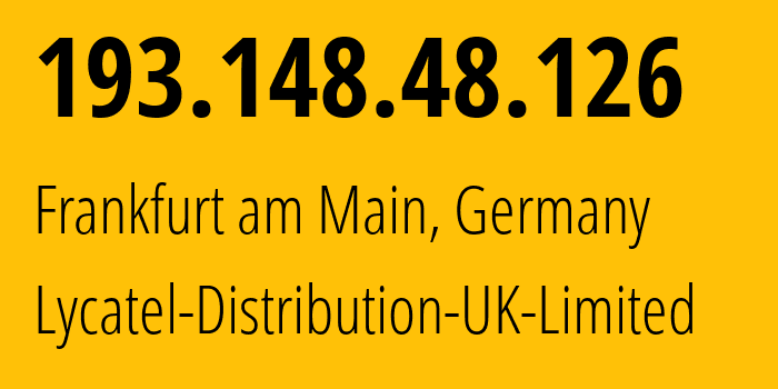 IP address 193.148.48.126 (Frankfurt am Main, Hesse, Germany) get location, coordinates on map, ISP provider AS31404 Lycatel-Distribution-UK-Limited // who is provider of ip address 193.148.48.126, whose IP address