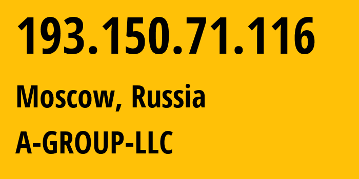 IP-адрес 193.150.71.116 (Москва, Москва, Россия) определить местоположение, координаты на карте, ISP провайдер AS211446 A-GROUP-LLC // кто провайдер айпи-адреса 193.150.71.116