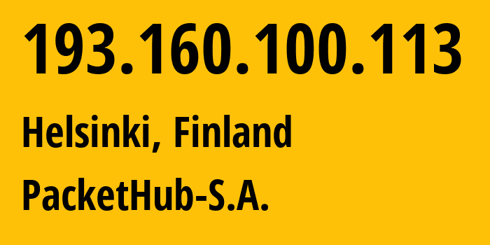 IP address 193.160.100.113 (Helsinki, Uusimaa, Finland) get location, coordinates on map, ISP provider AS207137 PacketHub-S.A. // who is provider of ip address 193.160.100.113, whose IP address