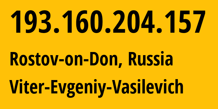 IP-адрес 193.160.204.157 (Ростов-на-Дону, Ростовская Область, Россия) определить местоположение, координаты на карте, ISP провайдер AS58096 Viter-Evgeniy-Vasilevich // кто провайдер айпи-адреса 193.160.204.157