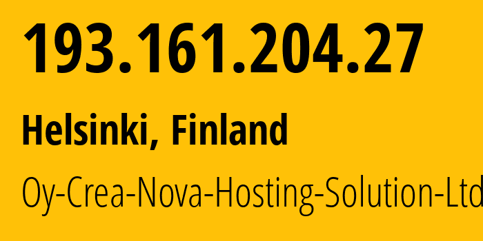 IP address 193.161.204.27 (Helsinki, Uusimaa, Finland) get location, coordinates on map, ISP provider AS51765 Oy-Crea-Nova-Hosting-Solution-Ltd // who is provider of ip address 193.161.204.27, whose IP address