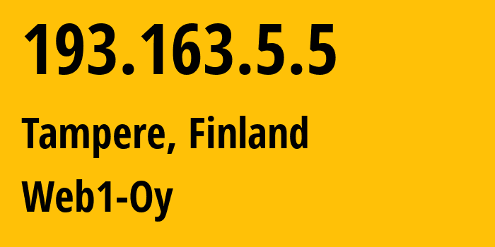 IP address 193.163.5.5 (Tampere, Pirkanmaa, Finland) get location, coordinates on map, ISP provider AS207003 Web1-Oy // who is provider of ip address 193.163.5.5, whose IP address