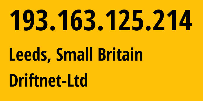 IP-адрес 193.163.125.214 (Лидс, Англия, Мелкобритания) определить местоположение, координаты на карте, ISP провайдер AS211298 Driftnet-Ltd // кто провайдер айпи-адреса 193.163.125.214