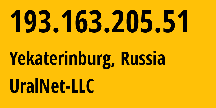 IP address 193.163.205.51 (Yekaterinburg, Sverdlovsk Oblast, Russia) get location, coordinates on map, ISP provider AS208955 UralNet-LLC // who is provider of ip address 193.163.205.51, whose IP address