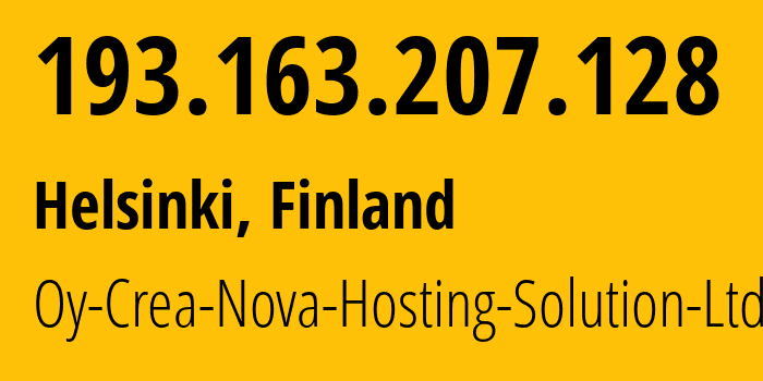 IP-адрес 193.163.207.128 (Хельсинки, Уусимаа, Финляндия) определить местоположение, координаты на карте, ISP провайдер AS51765 Oy-Crea-Nova-Hosting-Solution-Ltd // кто провайдер айпи-адреса 193.163.207.128