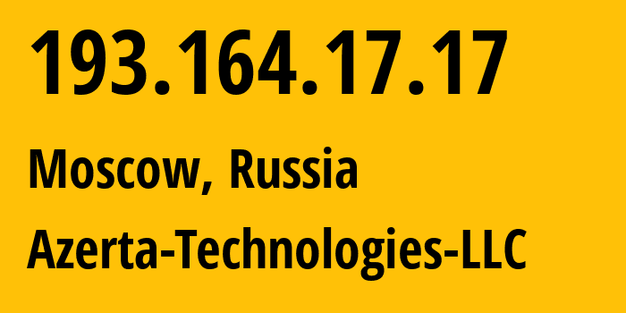 IP-адрес 193.164.17.17 (Москва, Москва, Россия) определить местоположение, координаты на карте, ISP провайдер AS47995 Azerta-Technologies-LLC // кто провайдер айпи-адреса 193.164.17.17