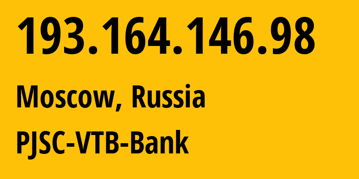 IP address 193.164.146.98 (Moscow, Moscow, Russia) get location, coordinates on map, ISP provider AS41551 PJSC-VTB-Bank // who is provider of ip address 193.164.146.98, whose IP address