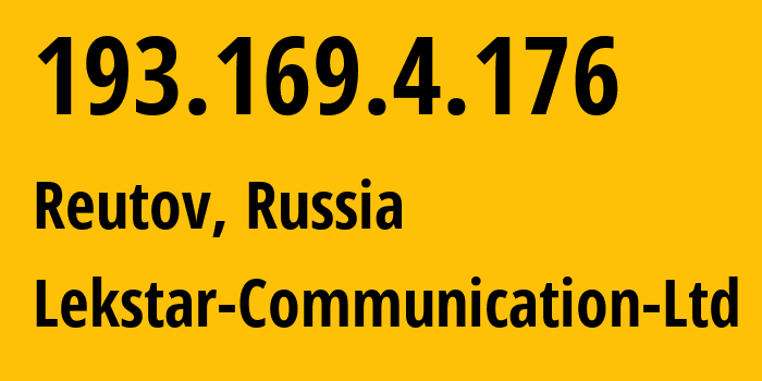 IP address 193.169.4.176 (Reutov, Moscow Oblast, Russia) get location, coordinates on map, ISP provider AS49261 Lekstar-Communication-Ltd // who is provider of ip address 193.169.4.176, whose IP address