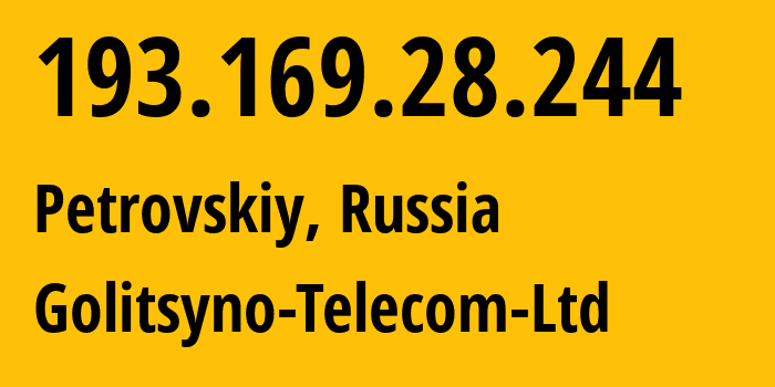 IP-адрес 193.169.28.244 (Петровский, Ивановская Область, Россия) определить местоположение, координаты на карте, ISP провайдер AS49320 Golitsyno-Telecom-Ltd // кто провайдер айпи-адреса 193.169.28.244