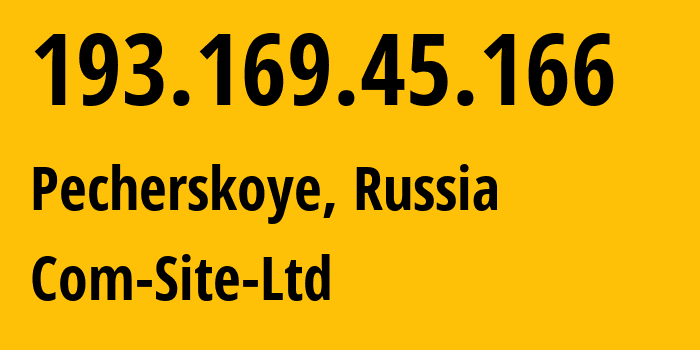 IP address 193.169.45.166 (Pecherskoye, Samara Oblast, Russia) get location, coordinates on map, ISP provider AS49381 Com-Site-Ltd // who is provider of ip address 193.169.45.166, whose IP address