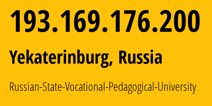 IP address 193.169.176.200 (Yekaterinburg, Sverdlovsk Oblast, Russia) get location, coordinates on map, ISP provider AS9041 Russian-State-Vocational-Pedagogical-University // who is provider of ip address 193.169.176.200, whose IP address