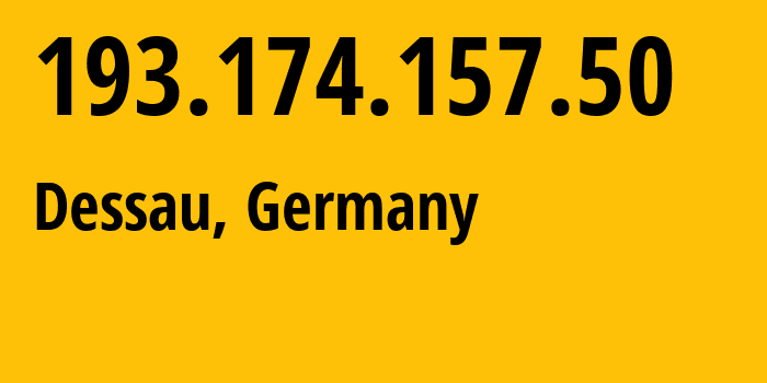 IP address 193.174.157.50 (Dessau, Saxony-Anhalt, Germany) get location, coordinates on map, ISP provider AS680 Verein-zur-Foerderung-eines-Deutschen-Forschungsnetzes-e.V. // who is provider of ip address 193.174.157.50, whose IP address