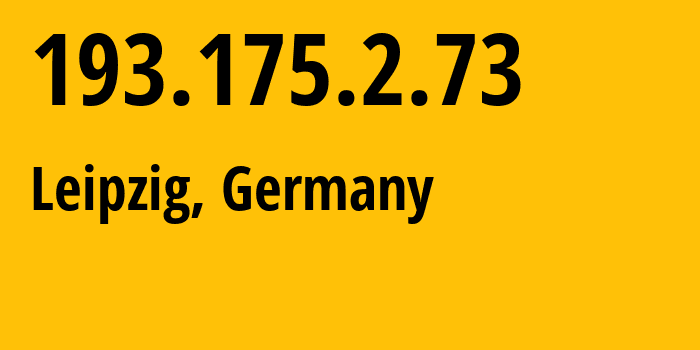 IP address 193.175.2.73 (Leipzig, Saxony, Germany) get location, coordinates on map, ISP provider AS680 Verein-zur-Foerderung-eines-Deutschen-Forschungsnetzes-e.V. // who is provider of ip address 193.175.2.73, whose IP address