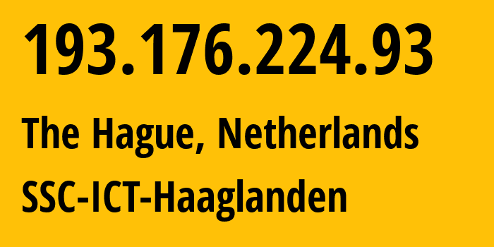 IP address 193.176.224.93 (The Hague, South Holland, Netherlands) get location, coordinates on map, ISP provider AS48037 SSC-ICT-Haaglanden // who is provider of ip address 193.176.224.93, whose IP address