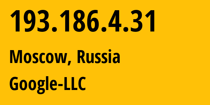 IP-адрес 193.186.4.31 (Москва, Москва, Россия) определить местоположение, координаты на карте, ISP провайдер AS15169 Google-LLC // кто провайдер айпи-адреса 193.186.4.31